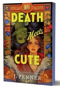 Death Meets Cute by J. Penner