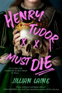 book cover of 'Henry Tudor Must Die' by Jillian Laine