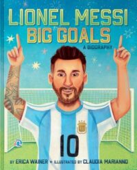 book cover of 'Lionel Messi: Big Goals' by Erica Wainer